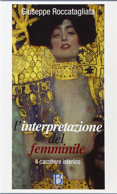 L' Interpretazione Del Femminile. Il Carattere Isterico Giuseppe Roccatagliata
