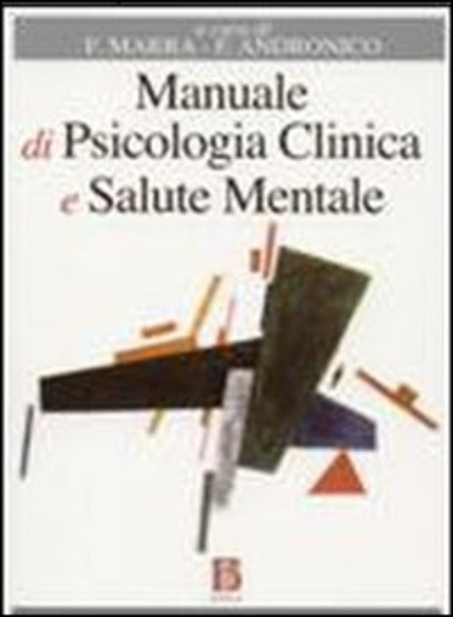 Manuale Di Psicologia Clinica E Salute Mentale. Applicazioni E Linee Guida Per