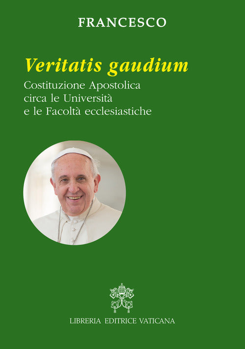 Veritatis Gaudium. Costituzione Apostolica Circa Le Universita E Le Facolta Ec