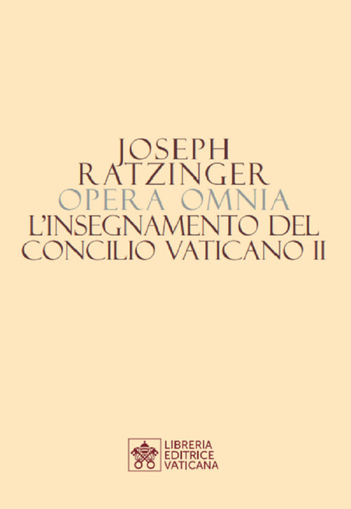 Opera Omnia Di Joseph Ratzinger. Vol. 7\2: L'insegnamento Del Concilio Vatican
