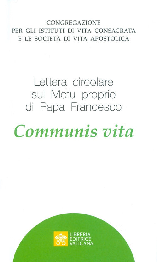 Communis Vita. Lettera Circolare Sul Motu Proprio Di Papa Francesco Congregazi