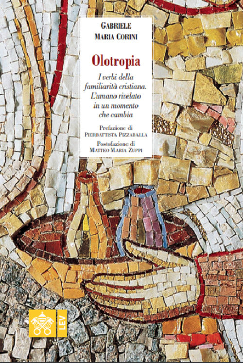 Olotropia. I Verbi Della Familiarita Cristiana. L'umano Rivelato In Un Momento