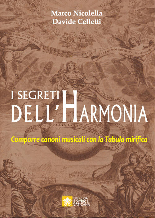 I Segreti Dell'harmonia. Comporre Canoni Musicali Con La Tabula Mirifica Marco