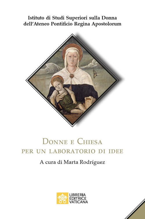 Donne E Chiesa. Per Un Laboratorio Di Idee Istituto Di Studi Superiori Sulla D