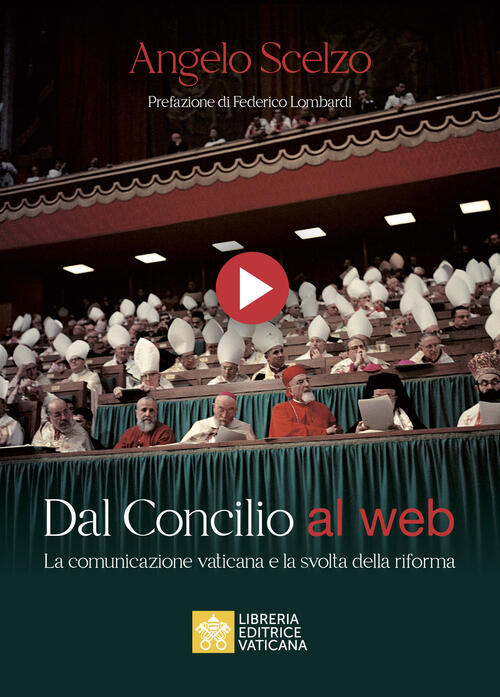 Dal Concilio Al Web. La Comunicazione Vaticana E La Svolta Della Riforma Angel