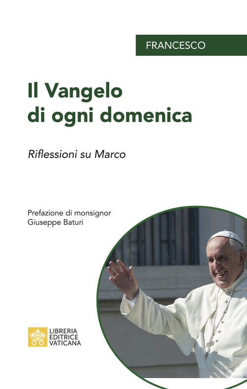 Il Vangelo Di Ogni Domenica. Riflessioni Su Marco Francesco (Jorge Mario Bergo