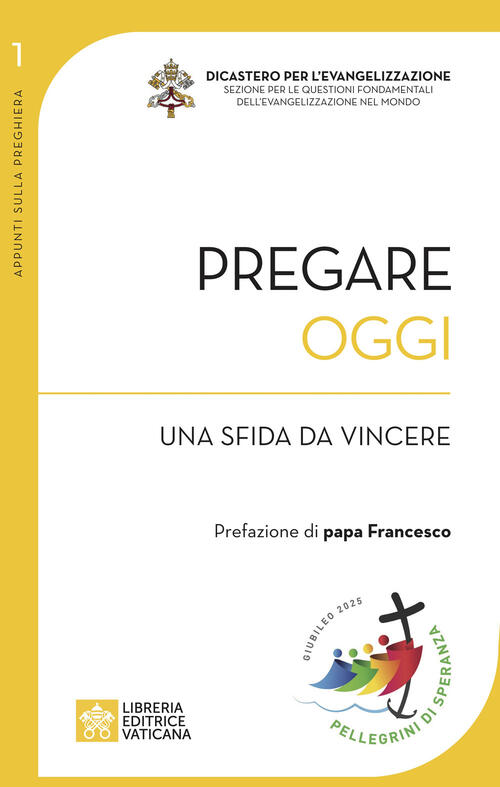 Pregare Oggi. Una Sfida Da Vincere Angelo Comastri Libreria Editrice Vaticana
