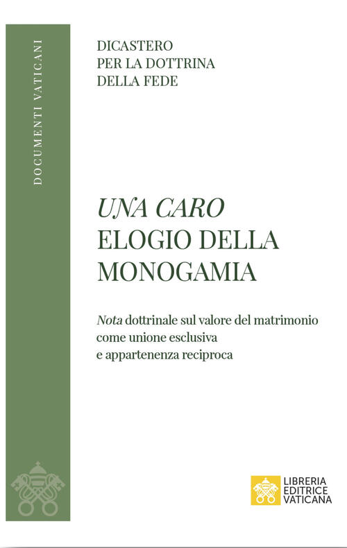 Una Caro. Elogio Della Monogamia. Nota Dottrinale Sul Valore Del Matrimonio Co