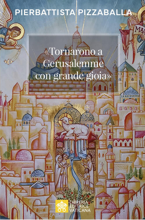 Tornarono A Gerusalemme Con Grande Gioia. Una Proposta Per Vivere La Vocazione