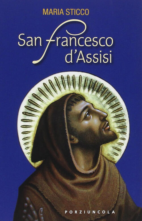 San Francesco D'assisi Maria Sticco Porziuncola 2014