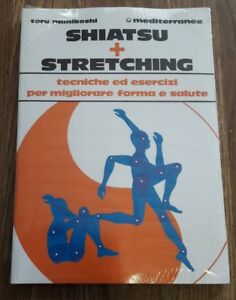 Shiatsu Più Stretching. Tecniche Ed Esercizi Per Migliorare Forma E Salute