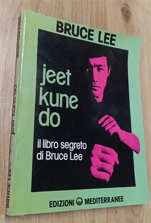 Jeet Kune Do. Il Libro Segreto Di Bruce Lee Bruce Lee Edizioni Mediterranee 19