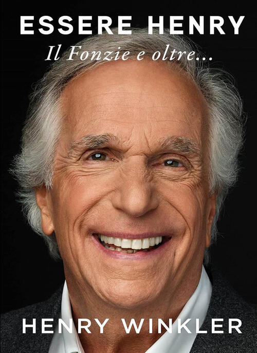 Essere Henry. Il Fonzie E Oltre... Henry Winkler Il Castello 2026