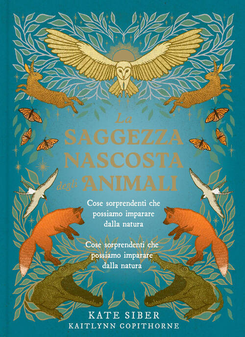 La Saggezza Nascosta Degli Animali Kate Siber Il Castello 2026