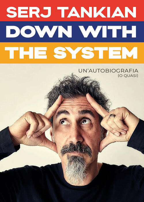 Down With The System. Un'autobiografia (O Quasi) Serj Tankian Il Castello 2026