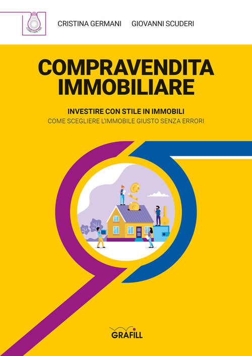 Compravendita Immobiliare. Investire Con Stile In Immobili. Come Scegliere L'i
