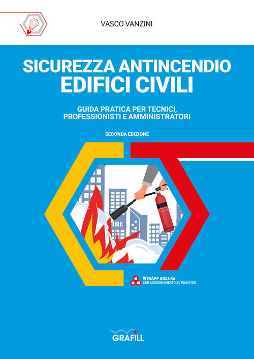 Sicurezza Antincendio Edifici Civili. Con App Vasco Vanzini Grafill 2020
