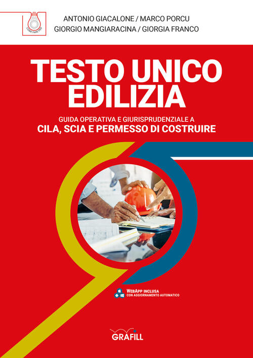 Testo Unico Edilizia. Guida Operativa E Giurisprudenziale E Cila, Scia E Perme