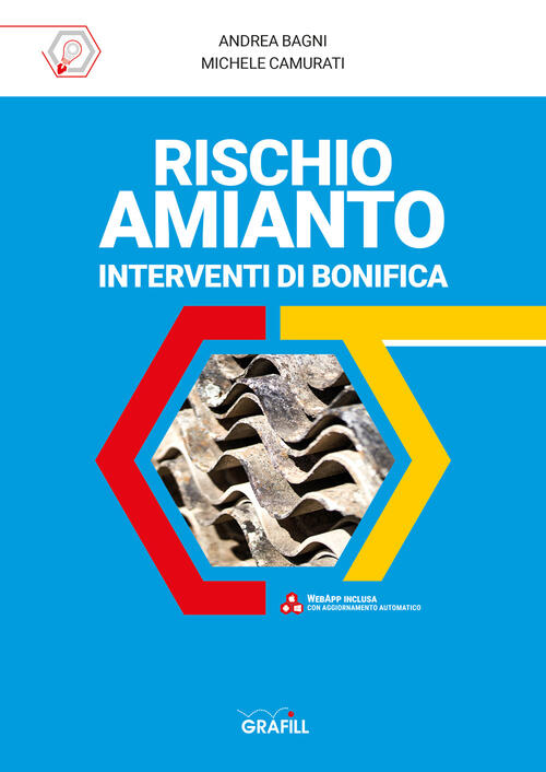 Rischio Amianto: Interventi Di Bonifica. Con Software Andrea Bagni Grafill 202