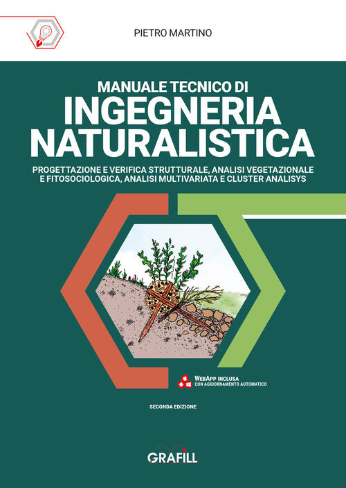 Manuale Tecnico Di Ingegneria Naturalistica. Progettazione E Verifica Struttur