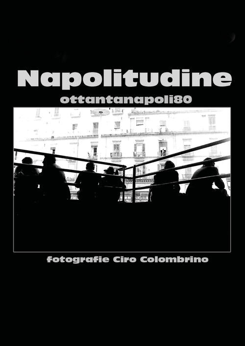 Napolitudine Ciro Colombrino Youcanprint 2018