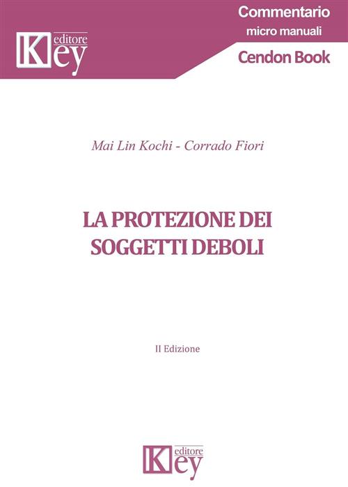 La Protezione Dei Soggetti Deboli Corrado Fiori Key Editore 2018
