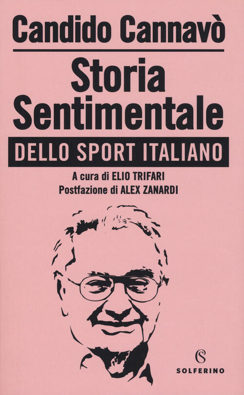 Storia Sentimentale Dello Sport Italiano Candido Cannavo Solferino 2019