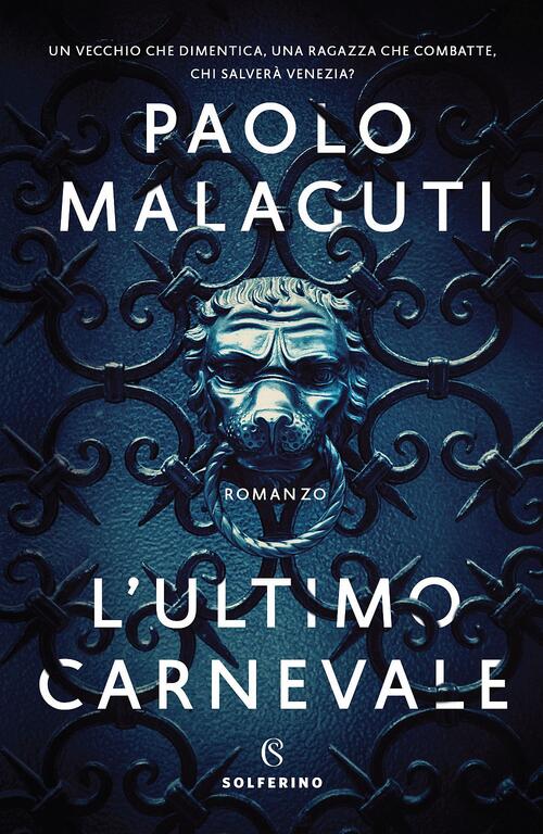 L' Ultimo Carnevale Paolo Malaguti Solferino 2019
