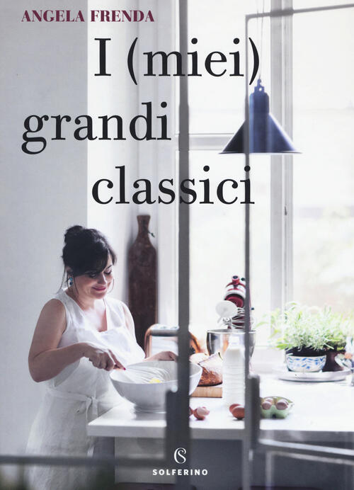 I (Miei) Grandi Classici Angela Frenda Solferino 2019