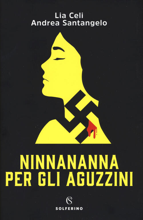 Ninnananna Per Gli Aguzzini Lia Celi Solferino 2020