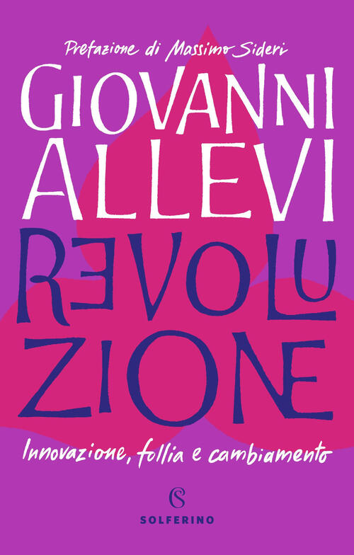 Revoluzione. Innovazione, Follia E Cambiamento Giovanni Allevi Solferino 2020