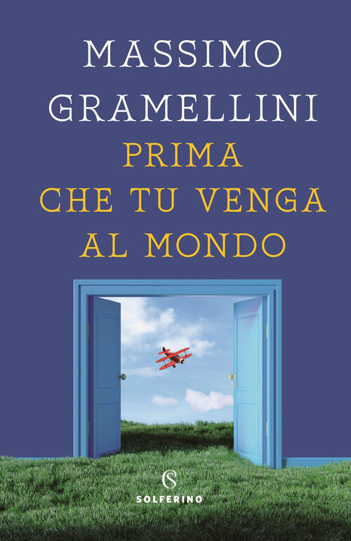 Prima Che Tu Venga Al Mondo Massimo Gramellini Solferino 2019