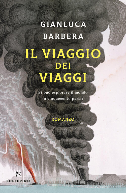 Il Viaggio Dei Viaggi. Si Puo Esplorare Il Mondo In 500 Passi? Gianluca Barber
