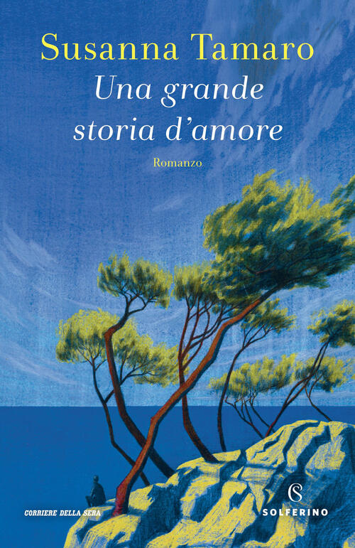 Una Grande Storia D'amore Susanna Tamaro Solferino 2020