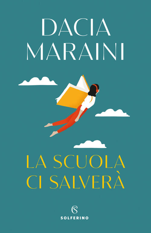 La Scuola Ci Salvera Dacia Maraini Solferino 2021
