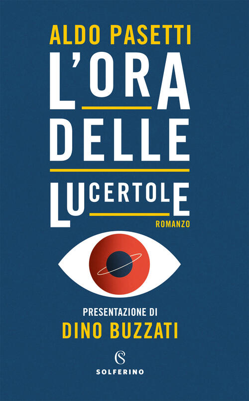 L' Ora Delle Lucertole Aldo Pasetti Solferino 2021