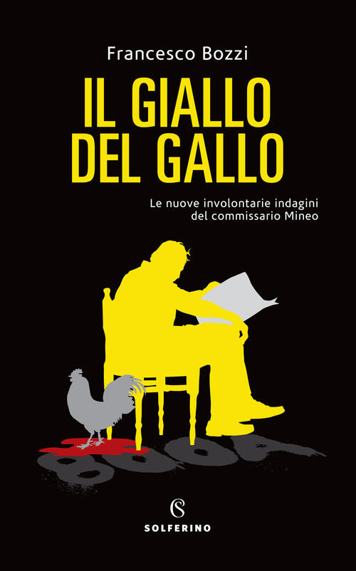 Il Giallo Del Gallo. Le Nuove Involontarie Indagini Del Commissario Mineo Fran