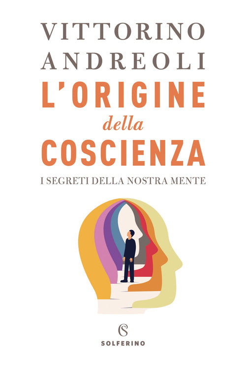 L' Origine Della Coscienza. I Segreti Della Nostra Mente Vittorino Andreoli So