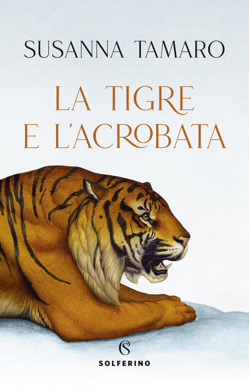 La Tigre E L'acrobata Susanna Tamaro Solferino 2022
