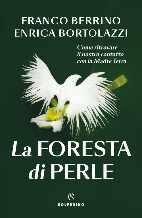 La Foresta Di Perle. Come Ritrovare Il Nostro Contatto Con La Madre Terra Fran