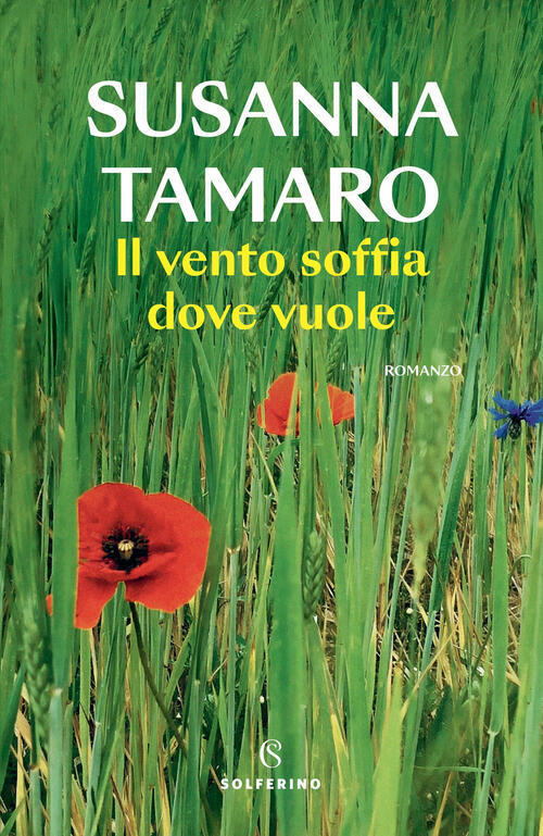 Il Vento Soffia Dove Vuole Susanna Tamaro Solferino 2023