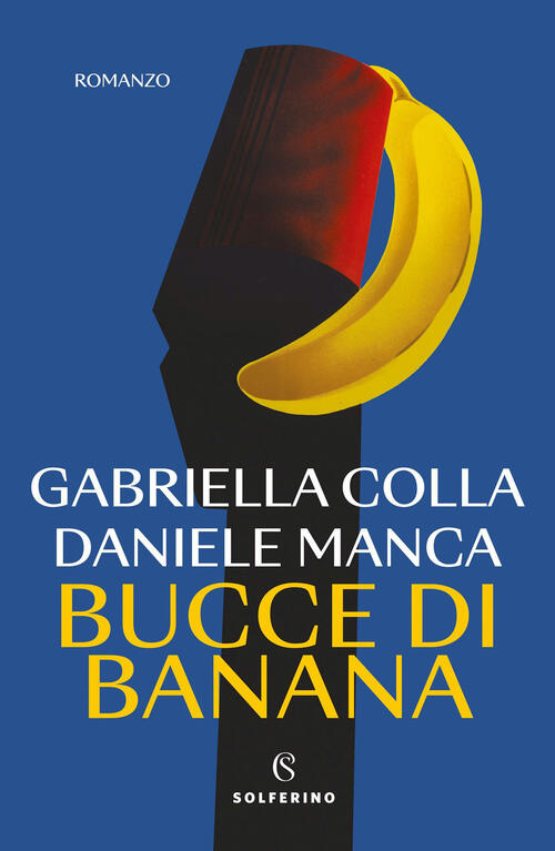 Bucce Di Banana Gabriella Colla Solferino 2023