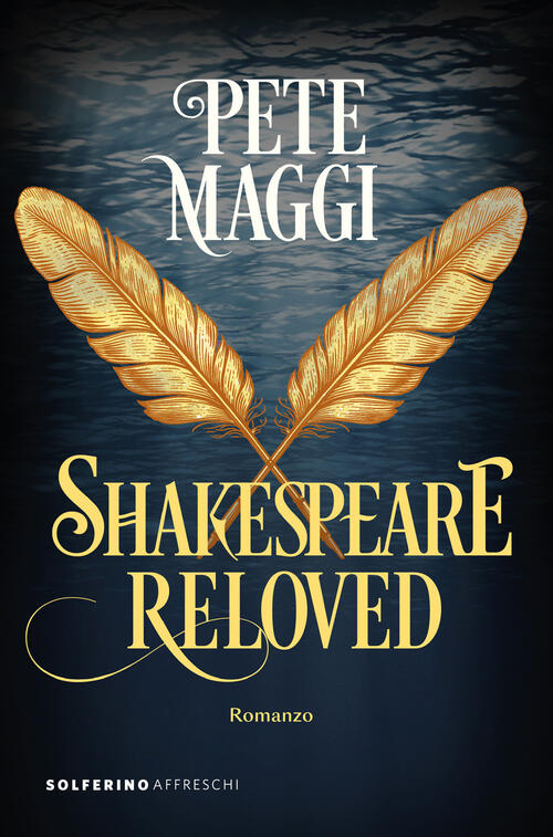 Shakespeare Reloved Pete Maggi Solferino 2023