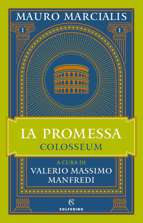 La Promessa. Colosseum. Vol. 1 Mauro Marcialis Solferino 2024