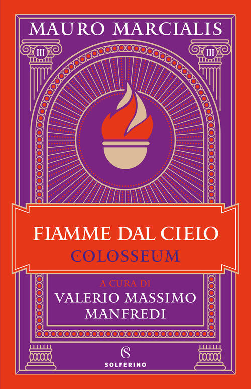 Fiamme Dal Cielo. Colosseum. Vol. 3 Mauro Marcialis, Valerio Massimo Manfredi