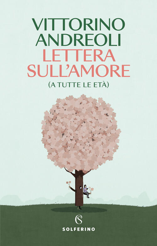 Lettera Sull'amore (A Tutte Le Eta) Vittorino Andreoli Solferino 2024