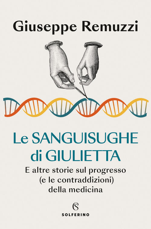 Le Sanguisughe Di Giulietta. E Altre Storie Sul Progresso (E Le Contraddizioni
