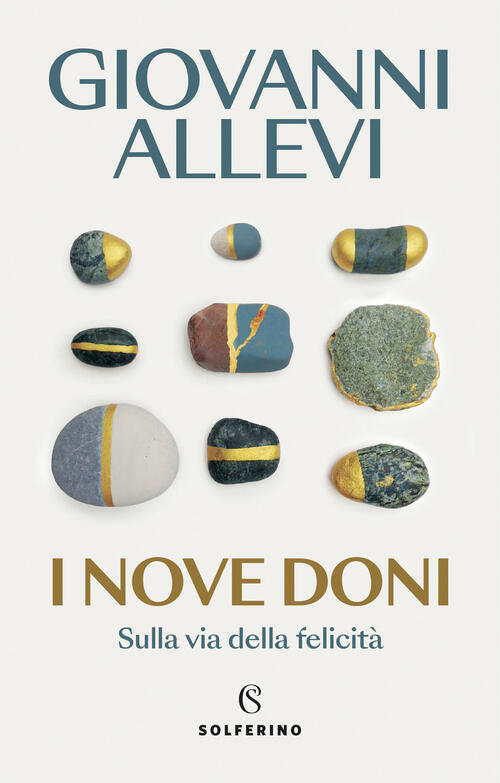 I Nove Doni. Sulla Via Della Felicita Giovanni Allevi Solferino 2024