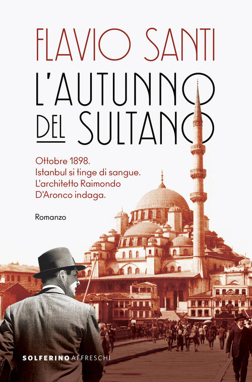 L'autunno Del Sultano Flavio Santi Solferino 2024