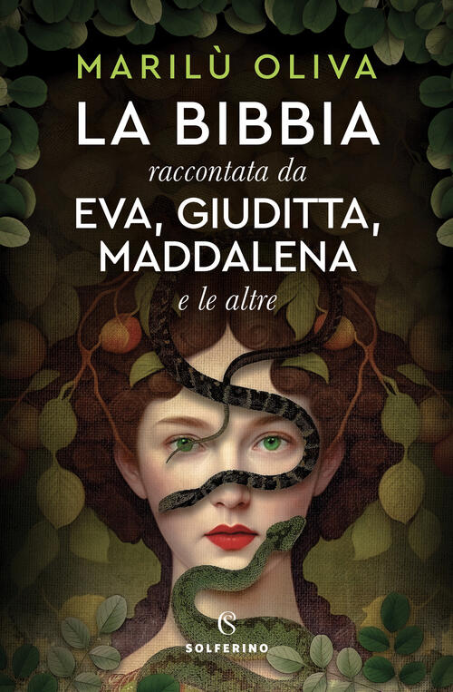 La Bibbia Raccontata Da Eva, Giuditta, Maddalena E Le Altre Oliva Marilu Solfe